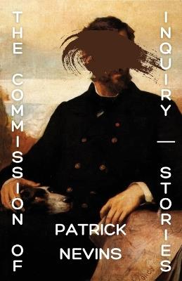 The Commission of Inquiry: Stories - Patrick Nevins - cover