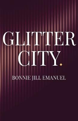 Glitter City - Bonnie Jill Emanuel - cover