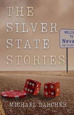 The Silver State Stories - Michael Darcher - cover