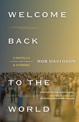 Welcome Back to the World: A Novella & Stories - Rob Davidson - cover