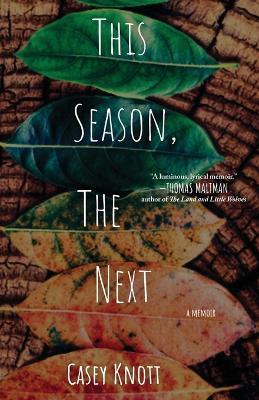 This Season, The Next: A Memoir - Casey Knott - cover