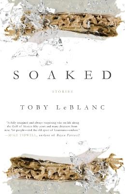 Soaked: Stories - Toby LeBlanc - cover