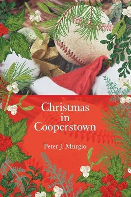 Christmas in Cooperstown - Peter J Murgio - cover