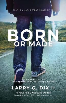 Born Or Made - Larrt G Dix - cover