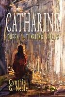 Catharine, Queen of the Tumbling Waters