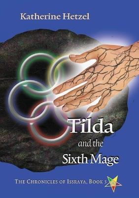 Tilda and the Sixth Mage - Katherine Hetzel - cover