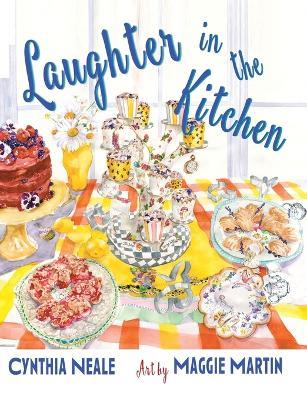 Laughter in the Kitchen: And Sometimes Cursing - Cynthia Neale - cover