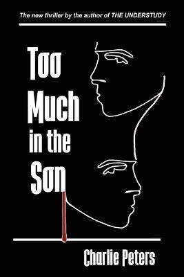 Too Much in the Son - Charlie Peters - cover