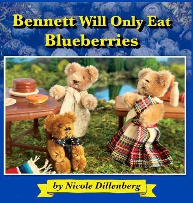 Bennett Will Only Eat Blueberries - Nicole Dillenberg - cover