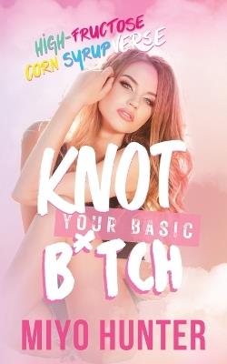Knot Your Basic B*tch - Miyo Hunter - cover