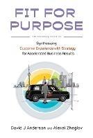 Fit for Purpose 5th Anniversary Edition: Synthesizing Customer Experience with Strategy for Accelerated Business Results - David J Anderson,Alexei Zheglov - cover