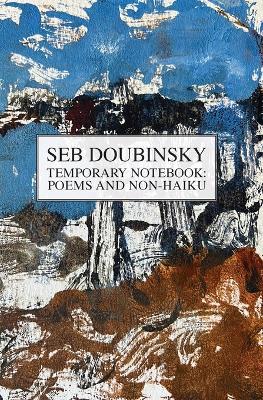 Temporary Notebook: Poems and Non-Haiku - Seb Doubinsky - cover