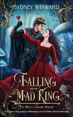 Falling for the Mad King - Sydney Winward - cover