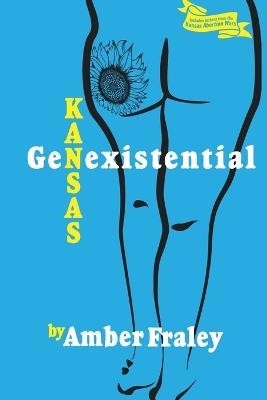 Kansas GenExistential: Essays from the Heartland - Amber Fraley - cover
