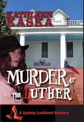 Murder at the Luther - Kathleen Kaska - cover
