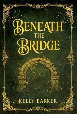 Beneath the Bridge - Kelly Barker - cover