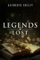 Legends Lost - Katheryn Shelly - cover