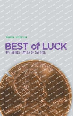 Best of Luck: 955 Infinite Layers of the Soul - Rhiannon Cree Kirshner - cover