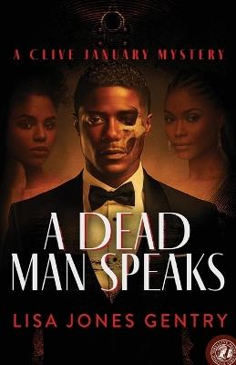 A Dead Man Speaks - Lisa Jones Gentry - cover