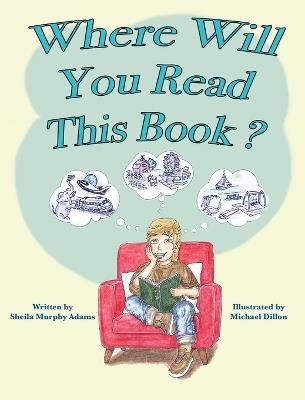 Where Will You Read This Book? - Sheila Murphy Adams - cover