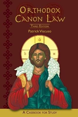 Orthodox Canon Law: A Casebook For Study Third Edition - Patrick Viscuso - cover