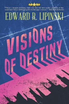 Visions of Destiny - Edward R Lipinski - cover