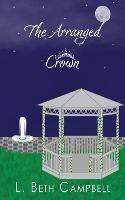 The Arranged Crown - L Beth Campbell - cover