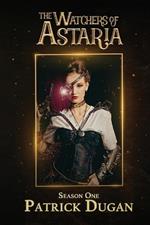 Watchers of Astaria: Season 1