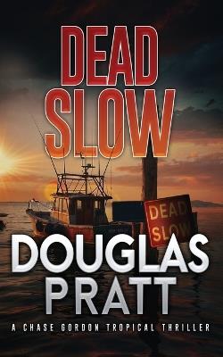 Dead Slow - Douglas Pratt - cover