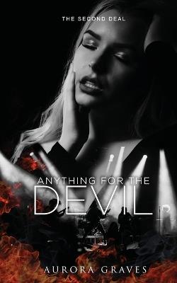 Anything for the Devil: The Second Deal - Aurora Graves - cover