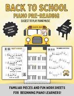 Back To School: Piano Pre Reading: Easiest to learn songs for young musicians!