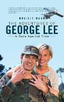 The Adventures of George Lee: A Race Against Time - Orville Mann - cover
