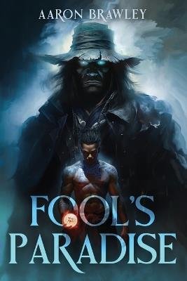 Fool's Paradise - Aaron Brawley - cover