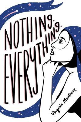 Nothing. Everything. - Virginia Montanez - cover