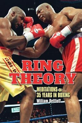 Ring Theory: Meditations on 35 Years in Boxing: Meditations - William Dettloff - cover