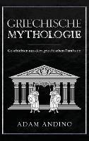Griechische Mythologie: Geschichten aus dem griechischen Pantheon - Adam Andino - cover