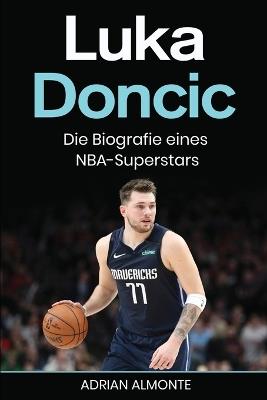 Luka Doncic: Die Biografie eines NBA-Superstars - Adrian Almonte - cover