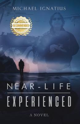 Near-Life Experienced: Near-Life Experienced - Michael Ignatius - cover