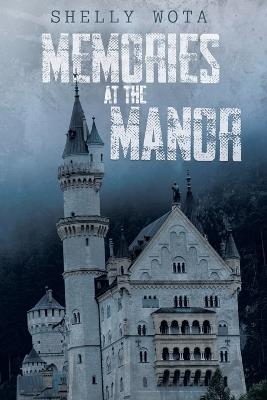 Memories at the Manor - Shelly Wota - cover