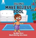 Dillon's Make Believe Pool: An Imaginary Adventure