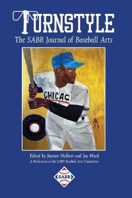 Turnstyle: The SABR Journal of Baseball Arts: Issue 4 - cover