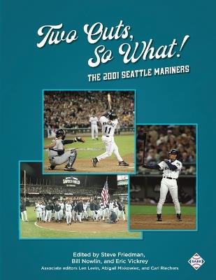 Two Outs, So What!: The 2001 Seattle Mariners - cover