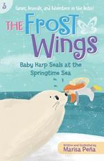 The Frost Wings: Baby Harp Seals at the Springtime Sea