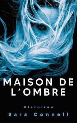 Maison de l'Ombre - Sara Connell - cover