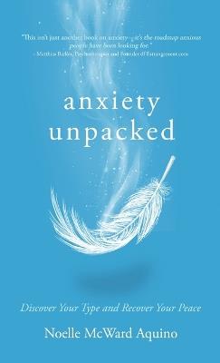 Anxiety Unpacked - Noelle McWard Aquino - cover