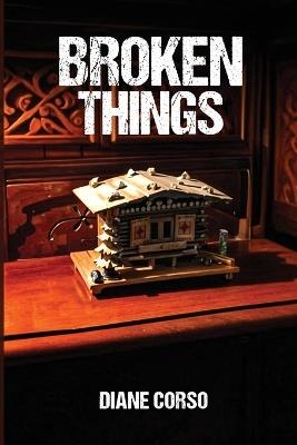 Broken Things - Diane Corso - cover