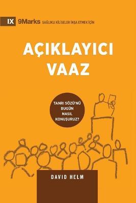Aciklayici Vaaz (Expositional Preaching) (Turkish): How We Speak God's Word Today - David Helm - cover