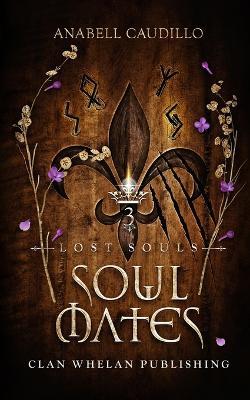 Soul Mates: Lost Souls Trilogy Book 3 - Anabell Caudillo - cover