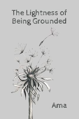 The Lightness of Being Grounded - Amanda Rentschler - cover