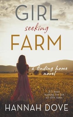 Girl Seeking Farm (A Finding Home Novel) - Jason Morgan,Hannah Dove - cover